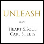 unleash-heart-and-soul-care-sheets